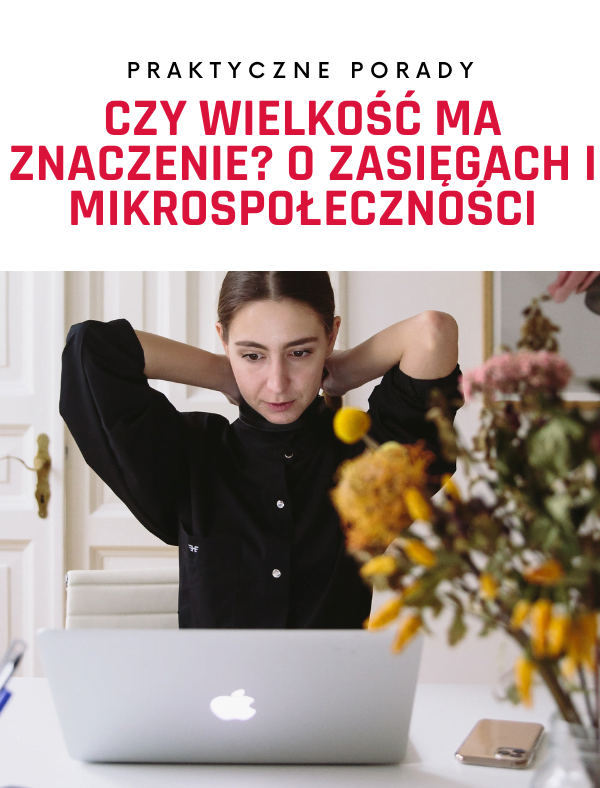 Czy wielkość ma znaczenie? O zasięgach i mikrospołeczności