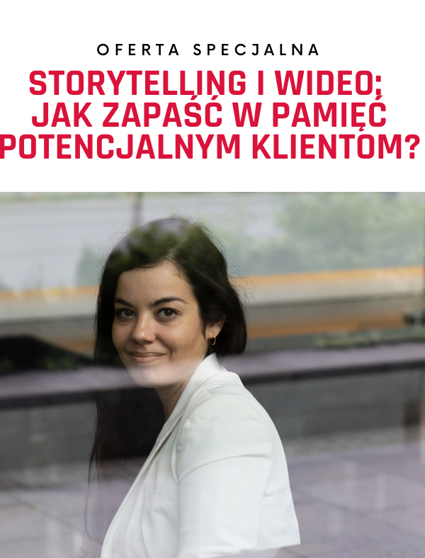 Storytelling i wideo: jak zapaść w pamięć potencjalnym klientom?