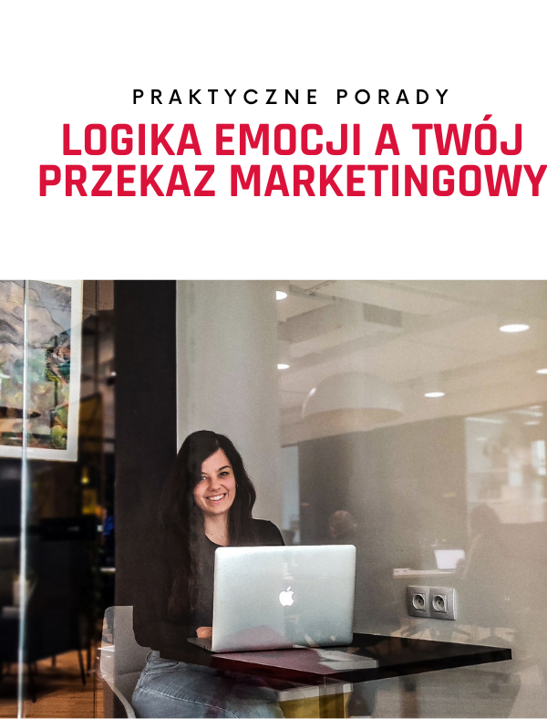 Logika emocji a Twój przekaz marketingowy