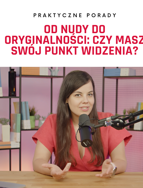 Od nudy do oryginalności: dlaczego Twój punkt widzenia to klucz do sukcesu marketingowego