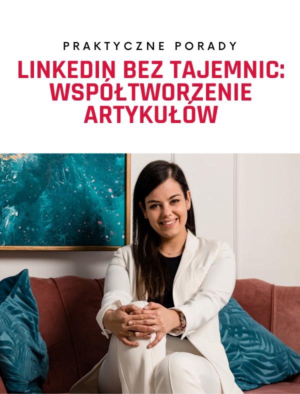 LinkedIn bez tajemnic: współtworzenie artykułów
