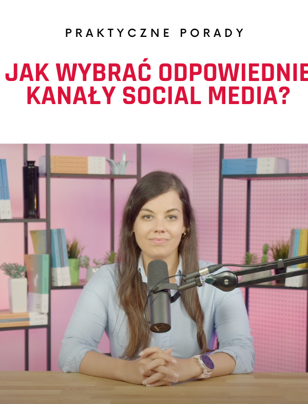 Jak wybrać odpowiednie kanały social media?