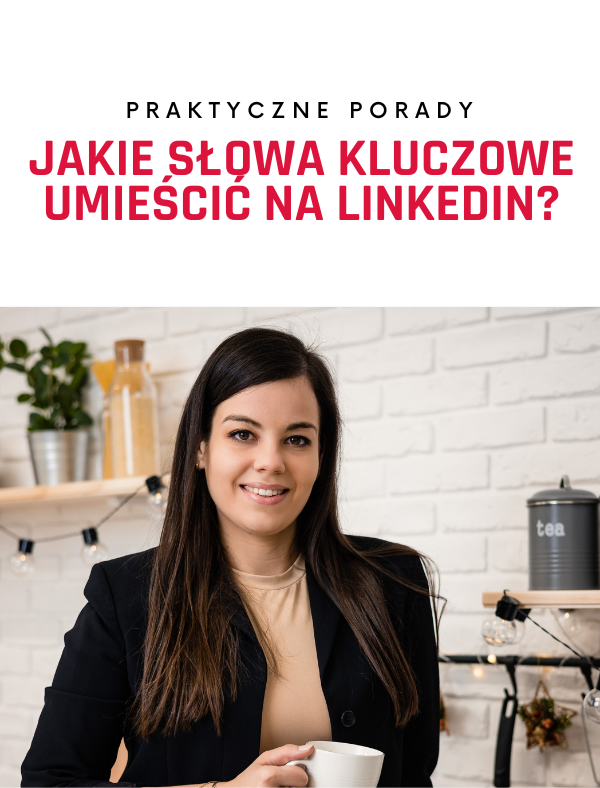 LinkedIn: Jakie umiejętności wpisać na profilu?